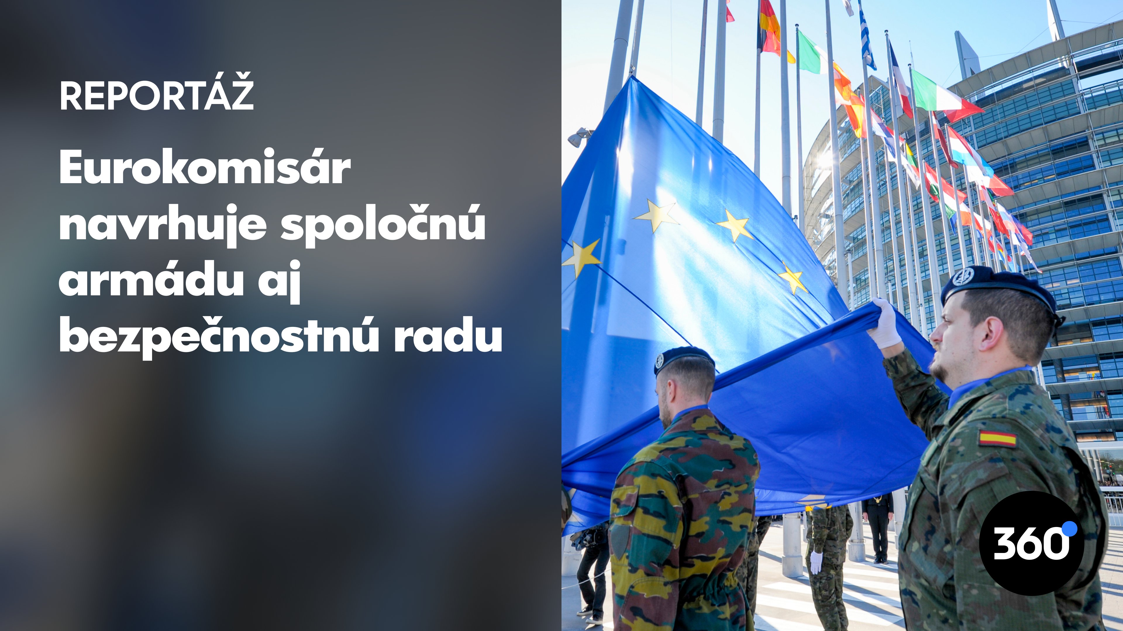 R. Kaliňák: “Európska armáda? Čo to Komisia vymýšľa?” T. Valášek: “Nestrácajme čas s ideologickým pomníčkom”