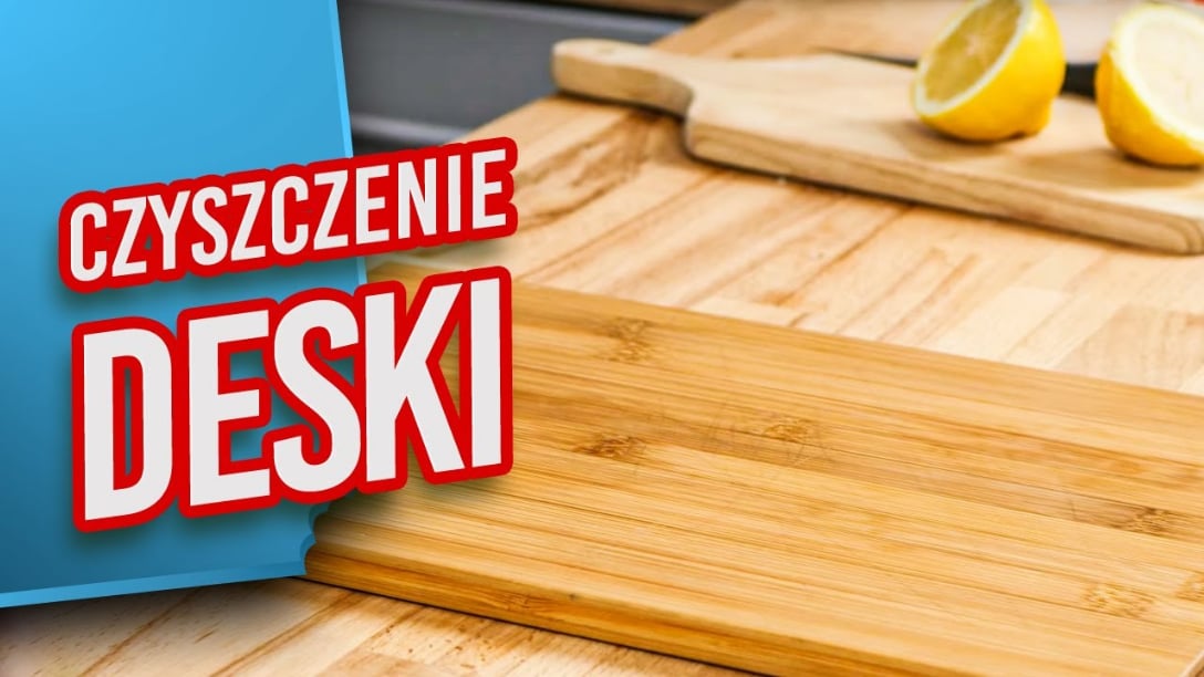 Jak wyczyścić deskę do krojenia? Sprawdzony, domowy sposób!