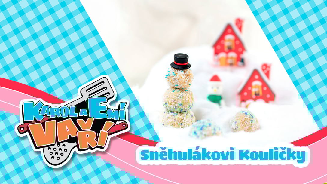 Sněhulákovi kouličky - Karol a Emí vaří