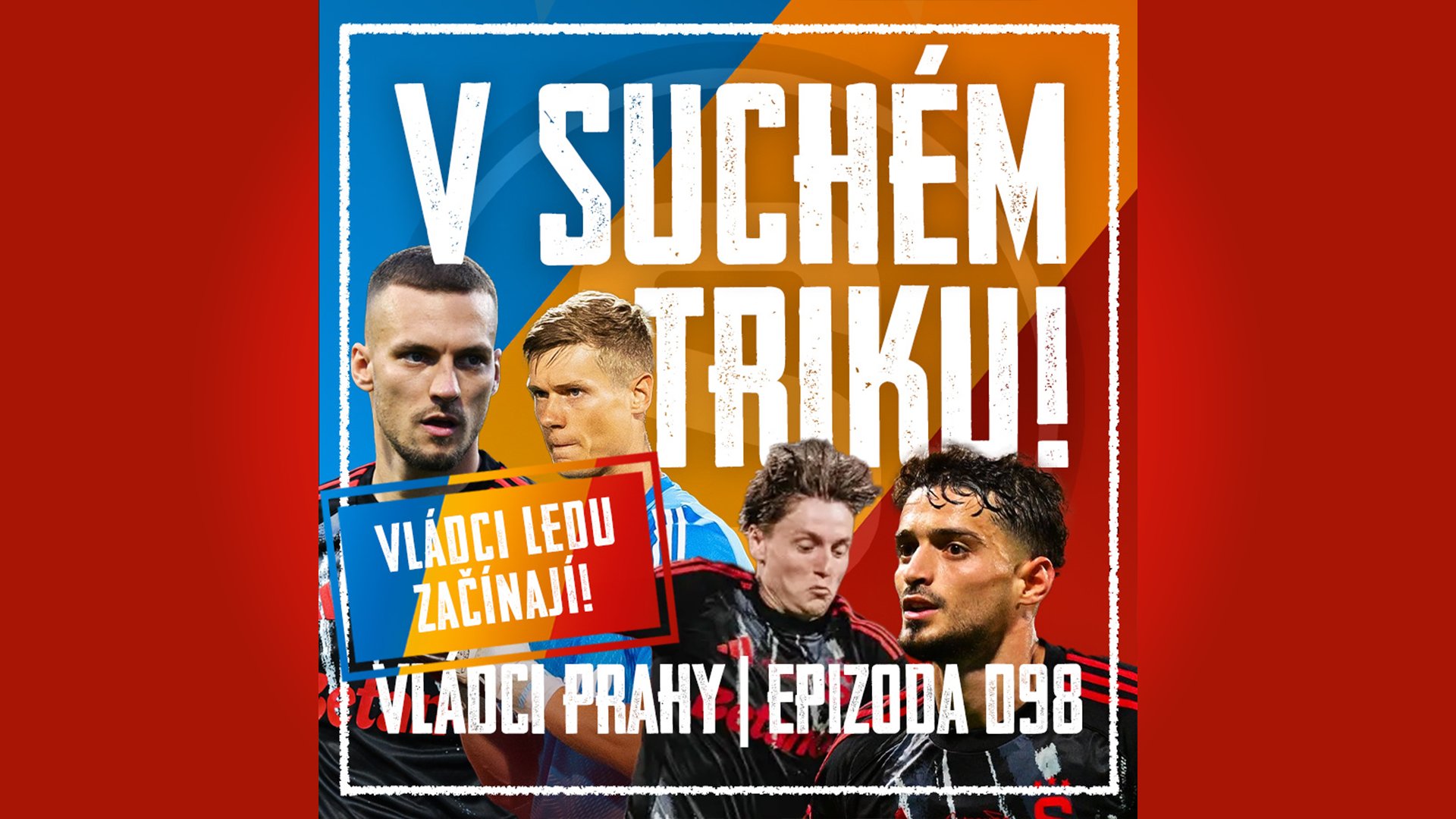 VLÁDCI PRAHY #098: Bůh Brian a sílící Sparta. Kofod válí, co umí Milla? Plus VLÁDCI LEDU HCS!