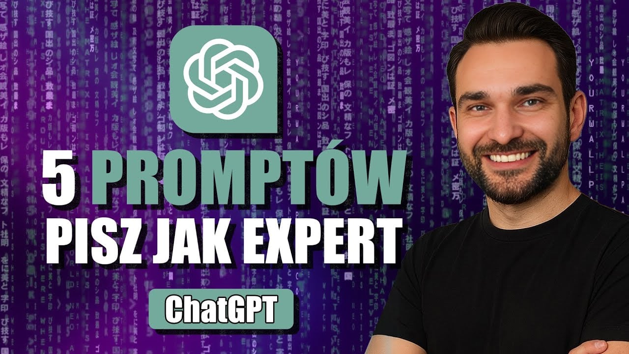 ChatGPT - Prompty, Które Zrobią z Ciebie Eksperta (w 8 minut)