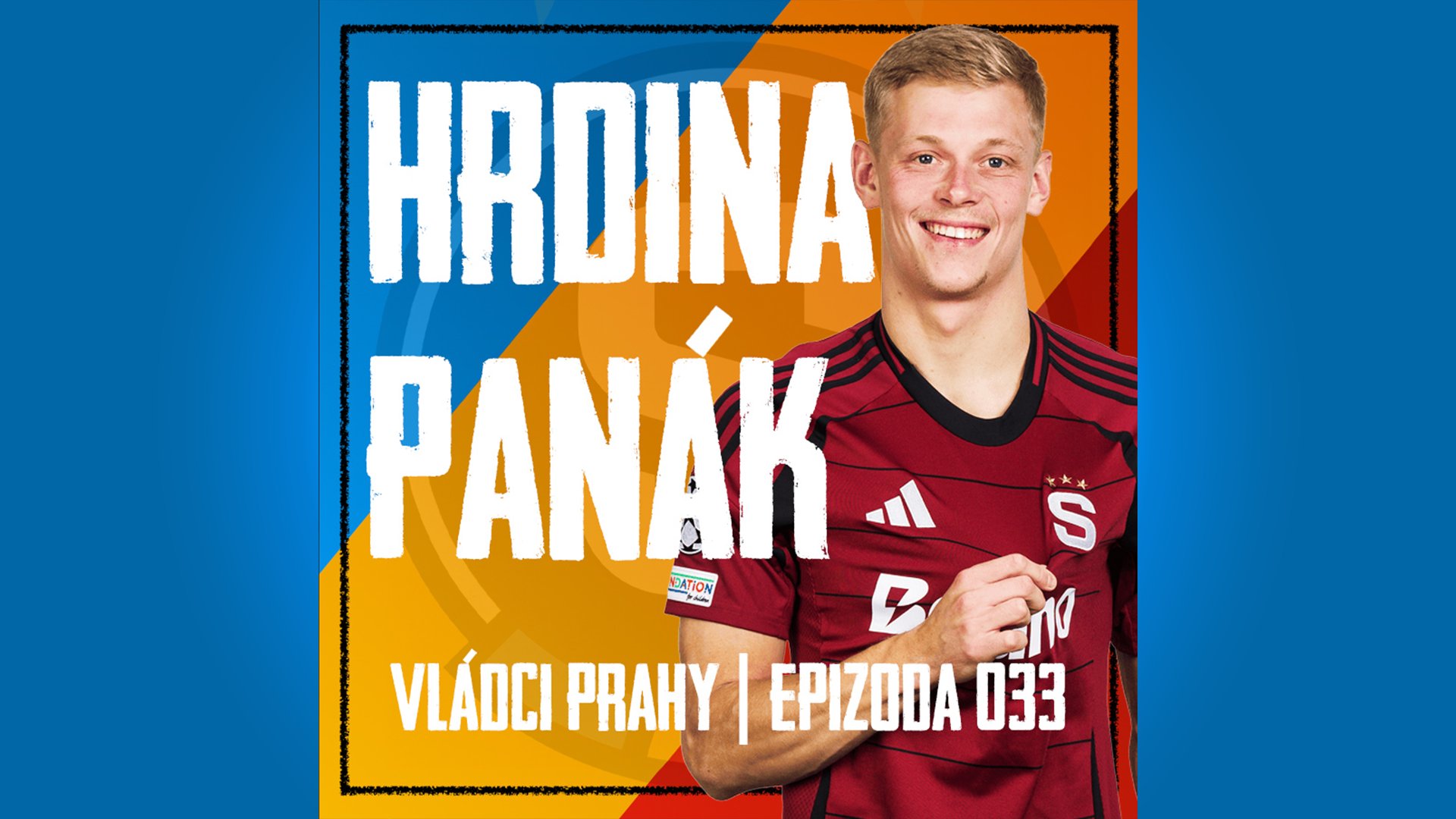 VLÁDCI PRAHY #033: Absurdní VAR v Budějovicích a propadák Ross. Celý příběh bojovníka Panáka