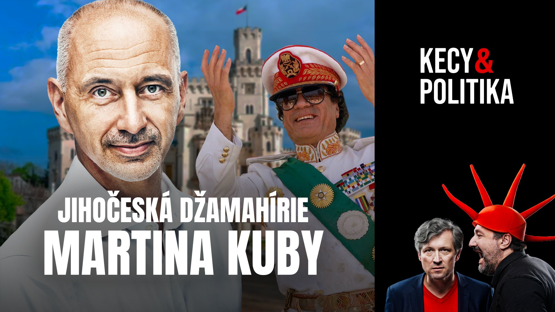 Kecy a politika 264: Jihočeská džamahírije Martina Kuby