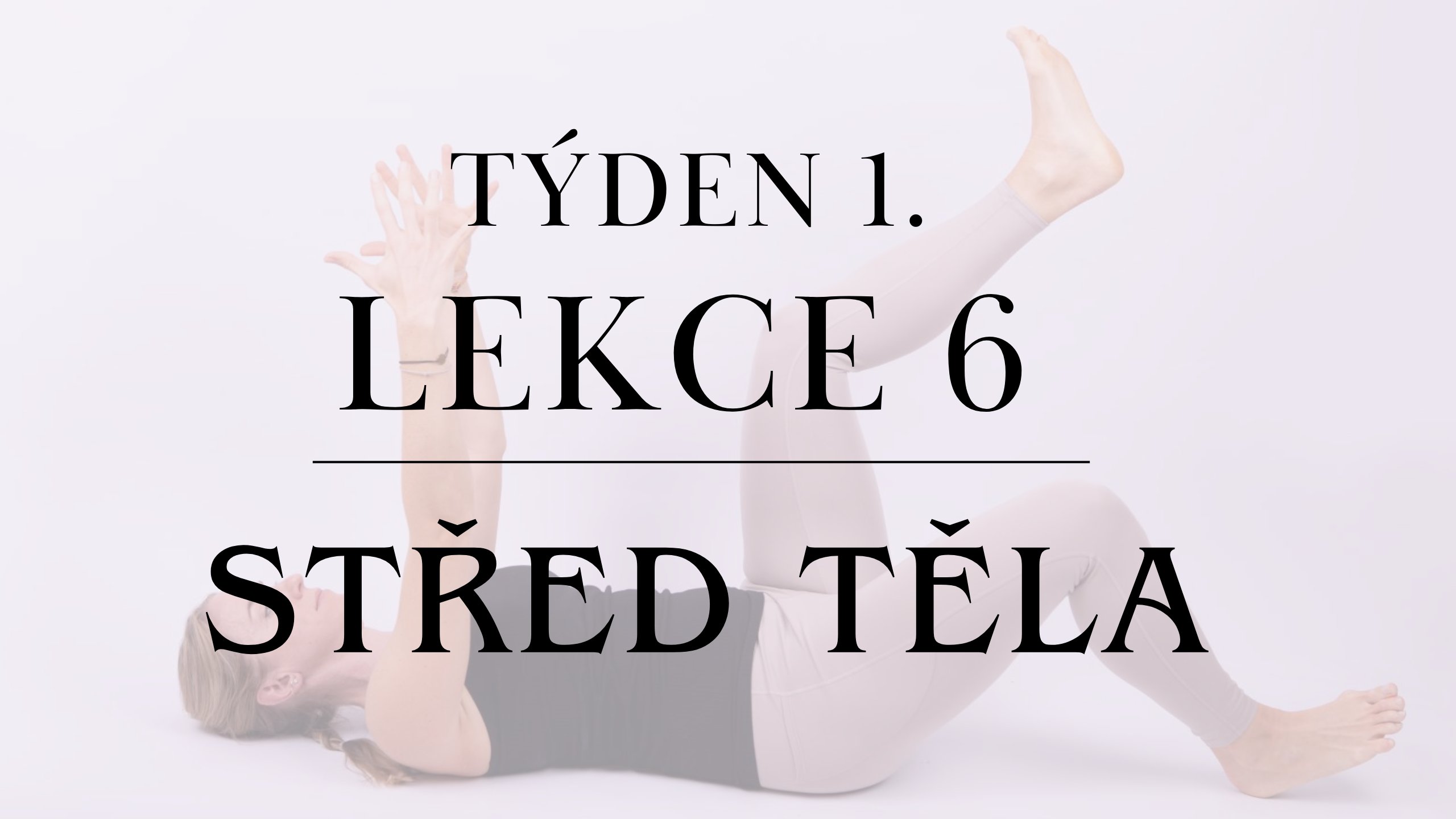 Lekce 6 - Střed těla