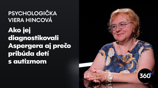 Psychologička Hincová: “Dlho sa predpokladalo, že Asperger a autizmus sú častejšie u mužov. Ženy sa podceňovali ako hysterické”